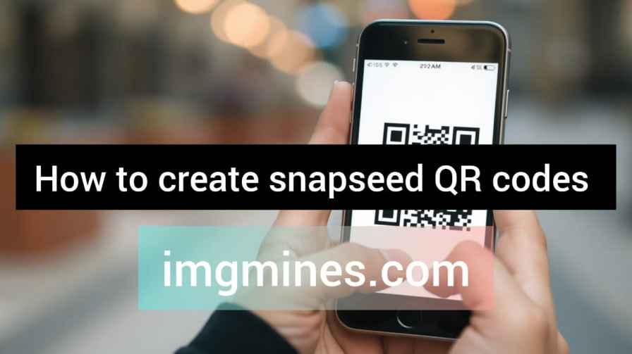 create snapseed qr code