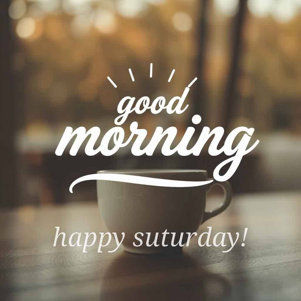 good morning happy saturday images hd three